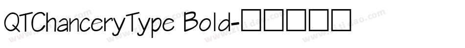 QTChanceryType Bold字体转换